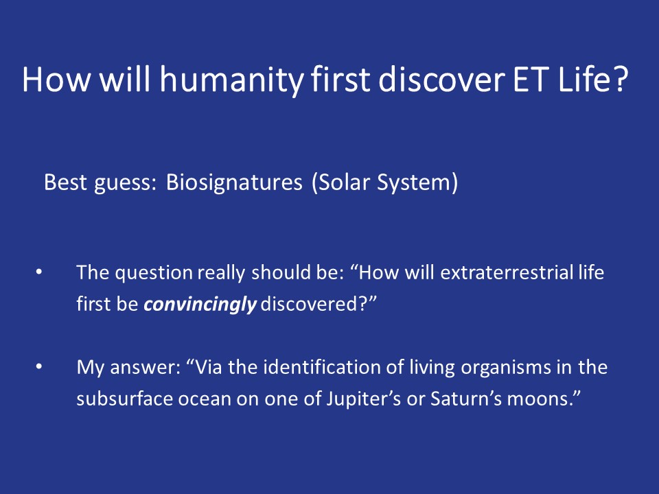 How will humanity first discover ET Life?
The question really should be: How will extraterrestrial life first be convincingly discovered? 
My answer: Via the identification of living organisms in the subsurface ocean on one of Jupiters or Saturns moons.``
